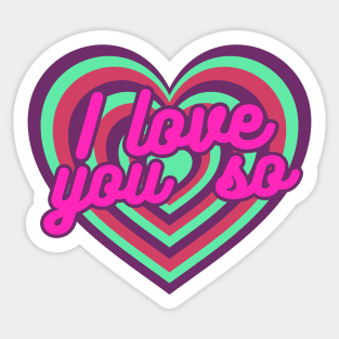 i love you so Sticker